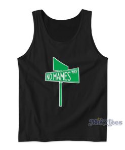 No Mames Way Tank Top For Unisex No Mames Way Tank Top For Unisex