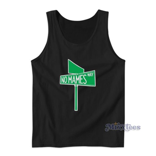 No Mames Way Tank Top For Unisex