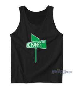 No Mames Way Tank Top For Unisex