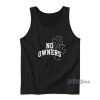 No Owners Tank Top For Unisex