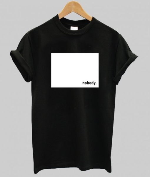 Nobody T-shirt