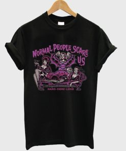Normal People Scare Us T-shirt Normal People Scare Us T-shirt
