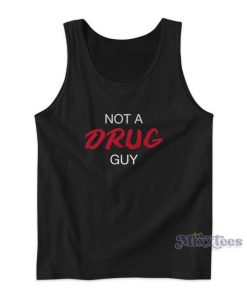 Not A Drug Guy Tank Top for Unisex