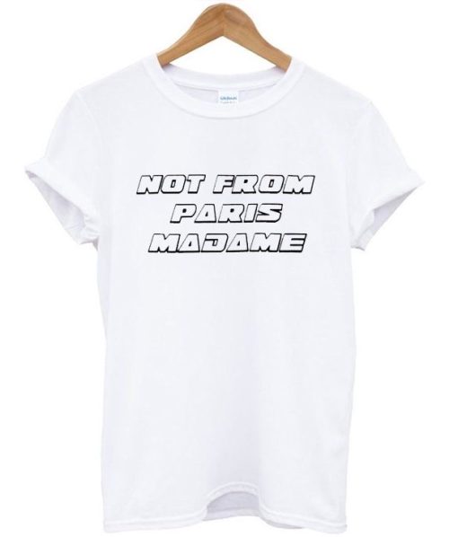 Not from paris madame T-shirt