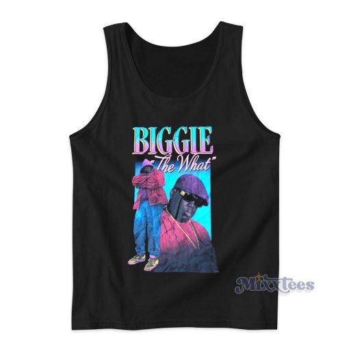 Notorious BIG Biggie The What Tank Top for Unisex