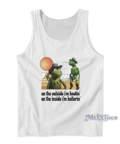 Oh The Outside I’m Hootin On The Inside Im Hollerin Tank Top