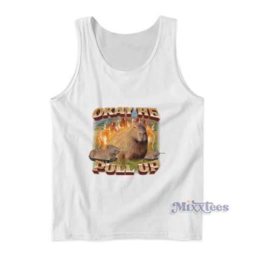 Okay He Pull Up Capybara Tank Top