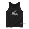 Old Bitches Winning Tank Top for Unisex