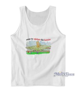 Omw To Validate The Homies Tank Top Omw To Validate The Homies Tank Top