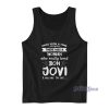Once Upon A Time There Was A Woman Who Really Loved Bon Jovi Tank Top