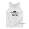 One Boyfriend Is Never Enough Tank Top