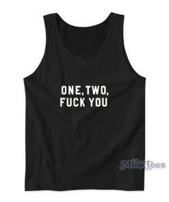 One Two Fuck You Tank Top