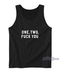 One Two Fuck You Tank Top