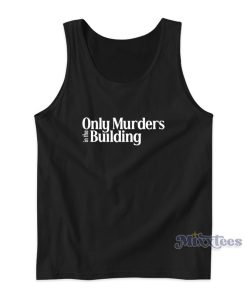 Only Murders In The Building Tank Top For Unisex Only Murders In The Building Tank Top For Unisex