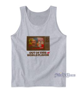 Out Of This World Flavor Tank Top for Unisex Out Of This World Flavor Tank Top for Unisex