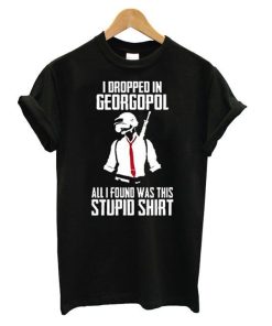 PUBG Dropped In Georgopol T-shirt PUBG Dropped In Georgopol T-shirt