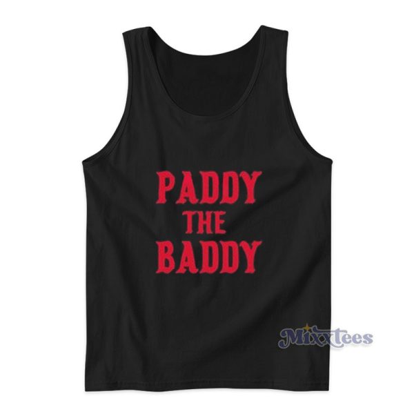 Paddy The Baddy Tank Top For Unisex Paddy The Baddy Tank Top For Unisex