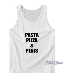 Pasta Pizza And Penis Tank Top Pasta Pizza And Penis Tank Top