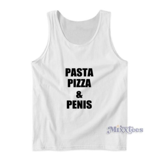 Pasta Pizza And Penis Tank Top