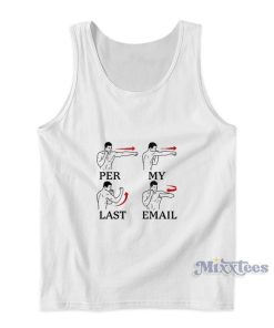 Per My Last Email Tank Top Per My Last Email Tank Top