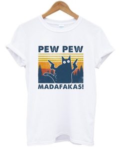 Pew Pew Madafakas T-shirt Pew Pew Madafakas T-shirt
