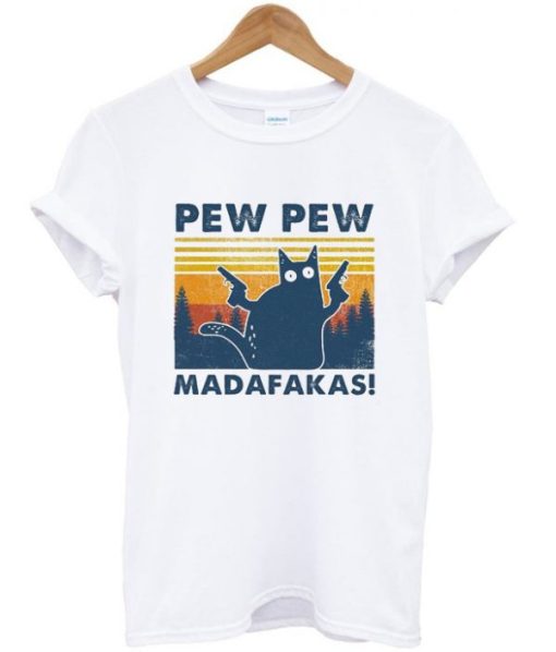 Pew Pew Madafakas T-shirt