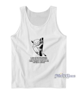 Philippine Tarsier I Don’t Now If I Can Hold On For Much Tank Top