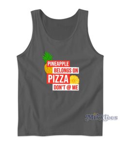 Pineaplle Belongs On Pizza Tank Top for Unisex Pineaplle Belongs On Pizza Tank Top for Unisex