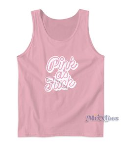 Pink As Fuck Tank Top for Unisex Pink As Fuck Tank Top for Unisex