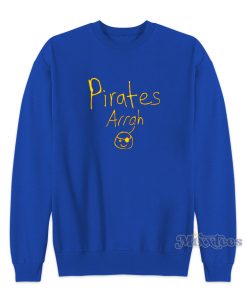 Pirates Arrgh Michael Chavis Sweatshirt Pirates Arrgh Michael Chavis Sweatshirt