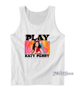 Play Katy Perry Las Vegas Tank Top For Unisex Play Katy Perry Las Vegas Tank Top For Unisex