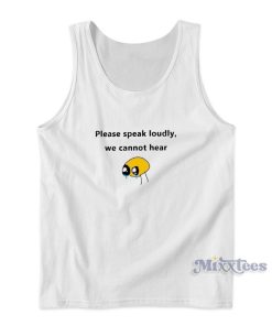 Please Speak Loudly We Cannot Hear Tank Top Please Speak Loudly We Cannot Hear Tank Top