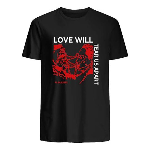 Pleasures Love Will Tear Us Black T-shirt