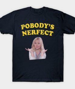 Pobodys Nerfect T-shirt