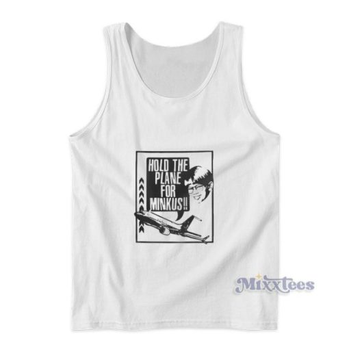 Pod Meets World Hold The Plane For Minkus Tank Top