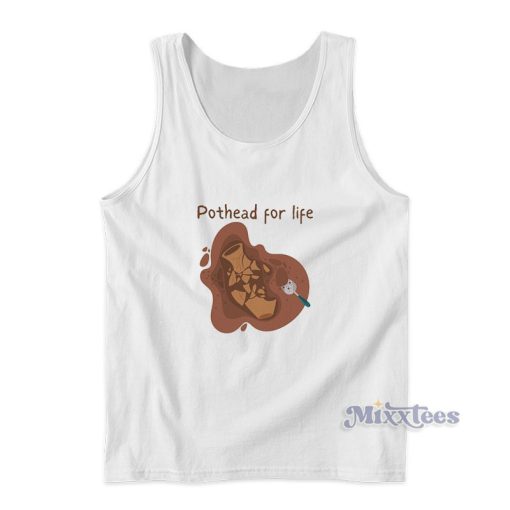 Pothead For Life Tank Top