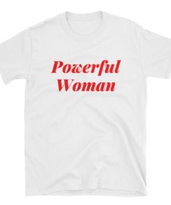 Powerful Woman T-shirt