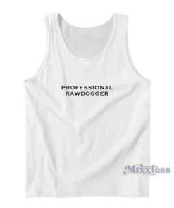Professional Rawdogger Tank Top For Unisex 2 Professional Rawdogger Tank Top For Unisex 3