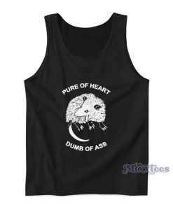 Pure Of Heart Dumb Of Ass Tank Top Pure Of Heart Dumb Of Ass Tank Top
