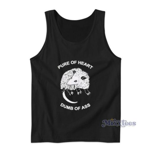 Pure Of Heart Dumb Of Ass Tank Top