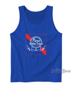 Pure White Trash Tank Top for Unisex Pure White Trash Tank Top for Unisex
