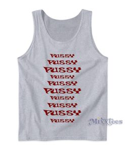 Pussy Pussy Pussy Tank Top for Unisex Pussy Pussy Pussy Tank Top for Unisex