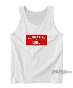Quarantine And Chil Tank Top for Unisex