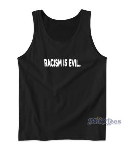Racism Is Evil Tank Top For Unisex Racism Is Evil Tank Top For Unisex