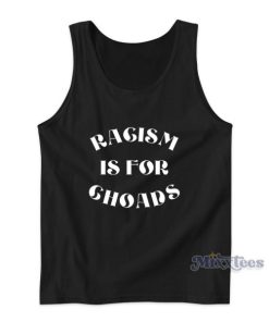 Racism Is For Choads Tank Top for Unisex