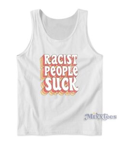 Racist People Suck Tank Top for Unisex