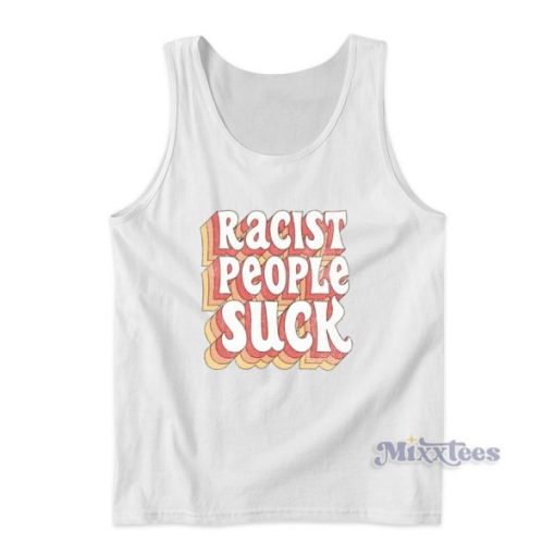 Racist People Suck Tank Top for Unisex