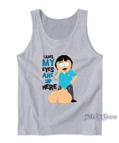 Randy Marsh Ladies My Eyes Are Up Here Tank Top