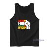 Real Men Fight Racism Tank Top For Unisex