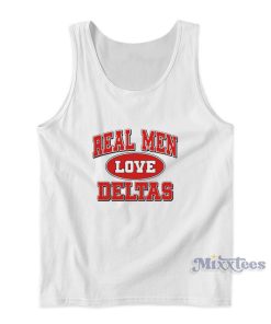 Real Men Love Deltas Tank Top For Unisex Real Men Love Deltas Tank Top For Unisex